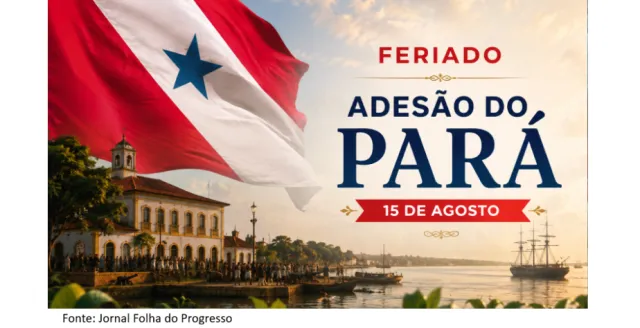 PARÁ CELEBRA ADESÃO À INDEPENDÊNCIA DO BRASIL COM FERIADO ESTADUAL NESTE SÁBADO (15).